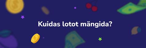 Loto internetis ja Eesti Loto .
